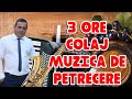 3 ORE COLAJ MUZICA DE PETRECERE NOU PROGRAM SARBE SI HORE COLAJ 3 ORE DE MUZICA 2021