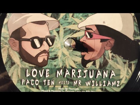PACO TEN meets. Mr WILLIAMZ ~ LOVE MARIJUANA 