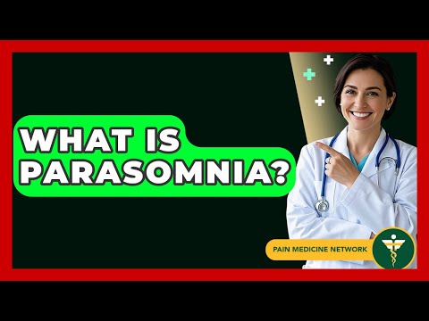 What Is Parasomnia? - Pain Medicine Network