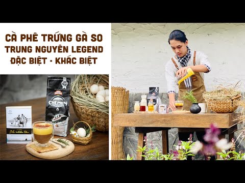 Cà phê năng lượng Trứng gà so Trung Nguyên Legend - Đặc biệt - Khác biệt