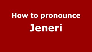 How to pronounce Jeneri