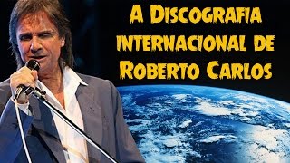 A Discografia Internacional de Roberto Carlos (Video Interativo)