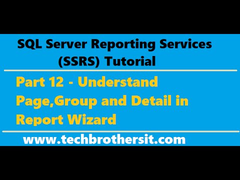 SSRS Tutorial 12 - Understand Page,Group and Detail in Report Wizard