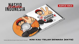 Download lagu Justice Voice - Kini Kau Telah Dewasa (KKTD) - Nasyid Indonesia mp3