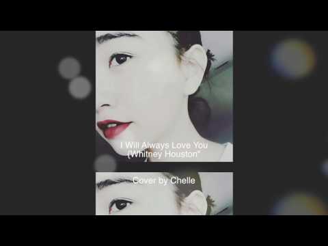 I Will Always Love You {Whitney Houston} Cover by Chelle