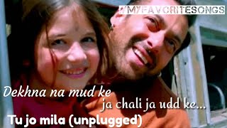 Tu jo mila unplugged (sad version dekhna na mud ke) bajrangi bhaijaan emotional scene