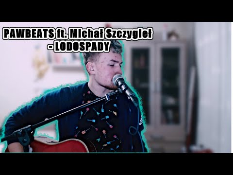 Pawbeats ft. Michał Szczygieł - Lodospady | MrówCOVER