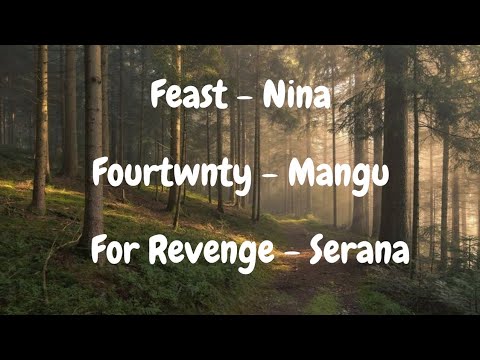 Feast - Nina || Fourtwnty - Mangu || For Revenge - Serana || Mix (Lirik)