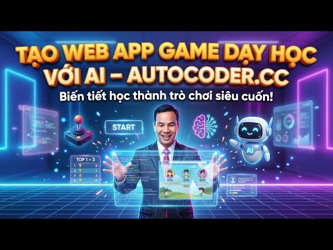 AI Tạo Web App Siêu Tốc! Cách Làm Trò Chơi Dạy Học Bằng Autocoder.cc