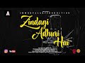 ZINDAGI ADHURI HAI | [Official Song 2022] | Sagar Khande & Megha Trimukhe |Ram Khandekar | Sad Song