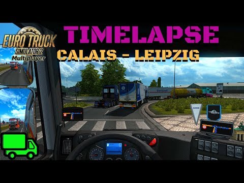 CALAIS - LEIPZIG - ETS 2 MP TimeLapse #114