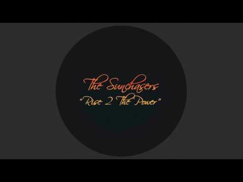 The Sunchasers - Rise 2 The Power | La Musique Fantastique