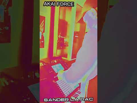 Akai Force Power! SANDER LA PAC TEKNO PARTY!