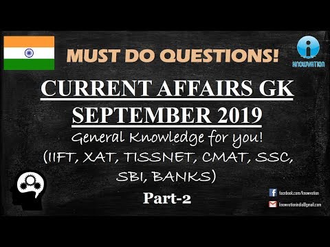 Current Affairs Questions for SEPTEMBER 2019 | PART-2 | G.K. | XAT, IIFT, TISS, CMAT, Banks