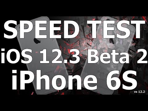 Speed Test : iPhone 6S - iOS 12.3 Beta 2 vs iOS 12.2 (Build # 16F5129d)