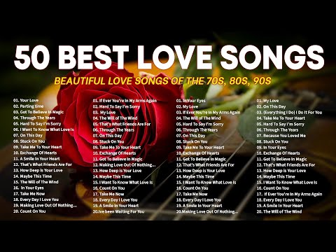 Top 50 Best Love Songs of All Time - Best Romantic Love Songs - Non Stop Old Song Sweet Memories