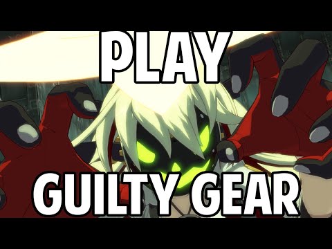 Why You Should Play Guilty Gear Xrd Rev 2
