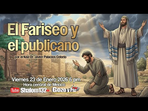 🔴EL FARISEO Y EL PUBLICANO ¡COMO NUNCA LO HABIAS ESCUCHADO! por el Naví Dr. Javier Palacios EN VIVO