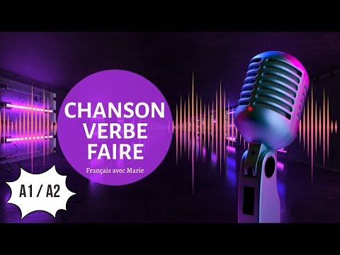 🇫🇷 Le verbe FAIRE en chanson 🎵 Français débutant - Conjugaison française