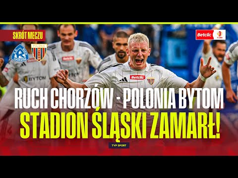 SUMMARY: RUCH CHORZÓW - POLONIA BYTOM: THE SILESIAN STADIUM STOPPED AT THE END! BETCLIC 1 LIGA