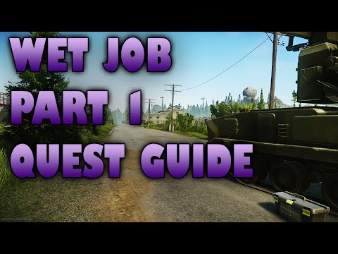 WET JOB PART 1 QUEST GUIDE - ESCAPE FROM TARKOV
