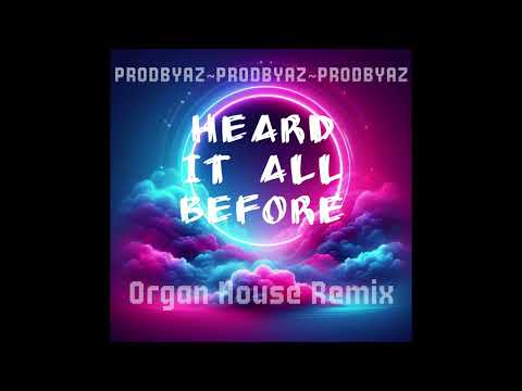 Heard It All Before (Organ Mix)