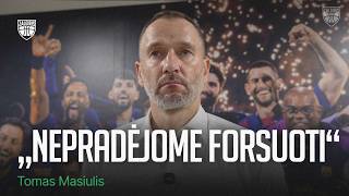 T.Masiulis: „Išvykoje žaidėme kaip namuose“
