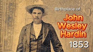 John Wesley Hardin&#39;s Birthplace