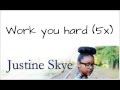 Justine Skye - Hard Work (Lyrics) 