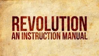 Revolution: An Instruction Manual