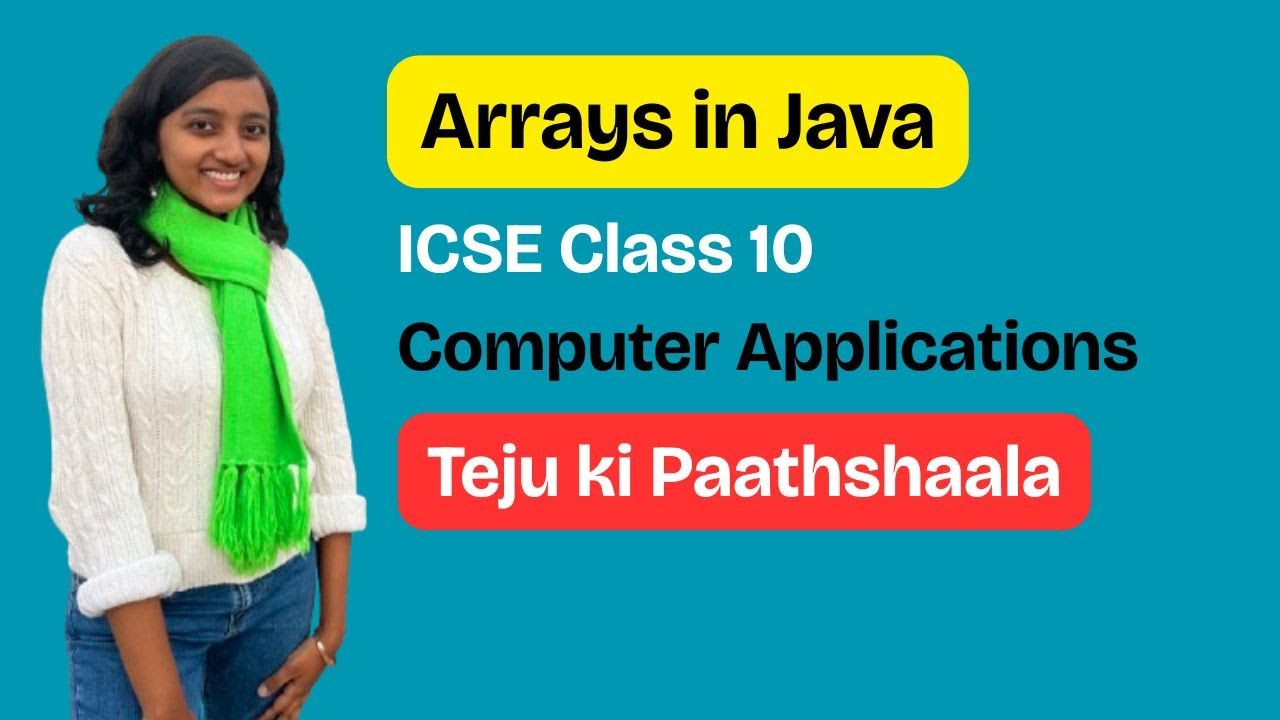 Arrays in Java One Shot | ICSE Class 10 Computer Applications (Video 2) with Teju ki Paathshaala
