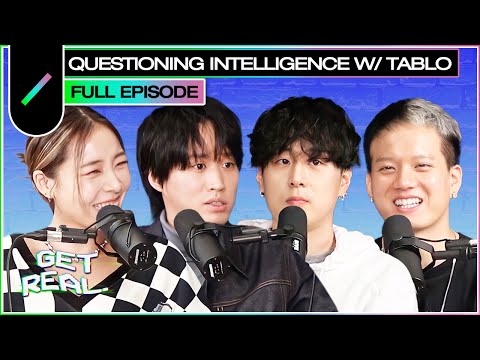 Questioning Our Intelligence with Tablo (Epik High) | Get Real S2 Ep. #14