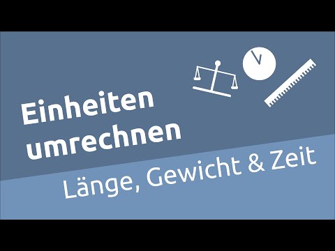 Einheiten umrechnen | Länge, Gewicht, Zeit