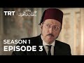 Payitaht Sultan Abdulhamid | Season 1 | Episode 3