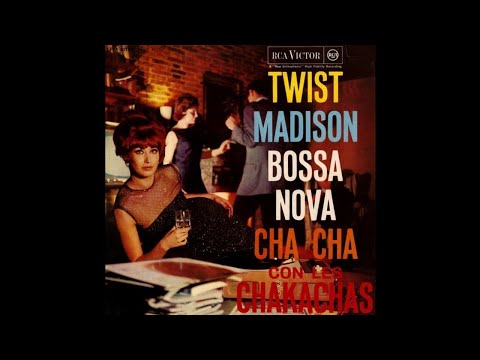 Los Chakachas - Twist Madison Bossa Nova Cha Cha [1963] (Full Album)