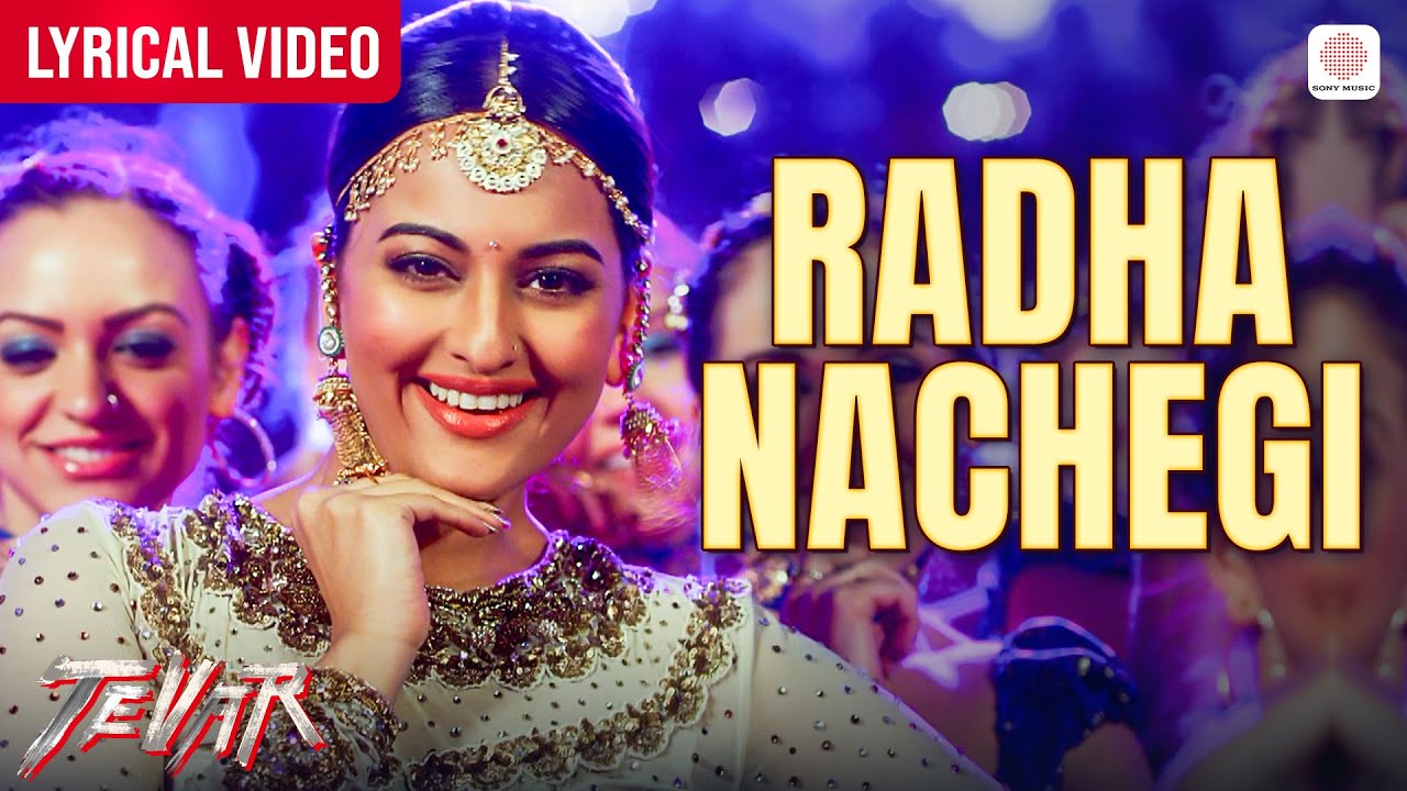 Radha Nachegi - Lyrical Video | Sonakshi Sinha | Tevar | Ritu Pathak, Shabab, Danish | Sajid-Wajid
