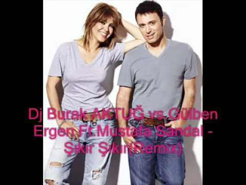 Dj Burak AKTUĞ vs.Gülben Ergen Ft.Mustafa Sandal - Şıkır Şıkır(Remix)