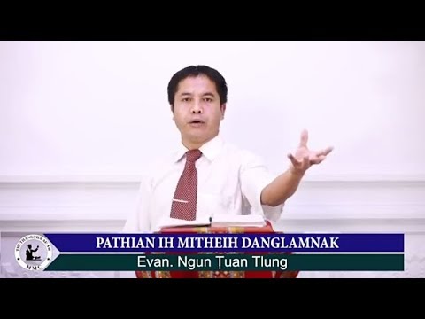 Evan. Ngun Tuan Tlung - Pathian ih Mitheih Danglamnak (Sermon)