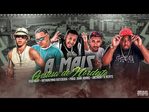 ARTHURZINHO BATEDEIRA, TEUS NIFF E ANTHONY E NERYS - A MAIS G0TOSA DO NORDESTE - REMIX BREGA FUNK