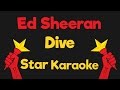 Ed Sheeran - Dive Lower Key (Karaoke Instrumental)