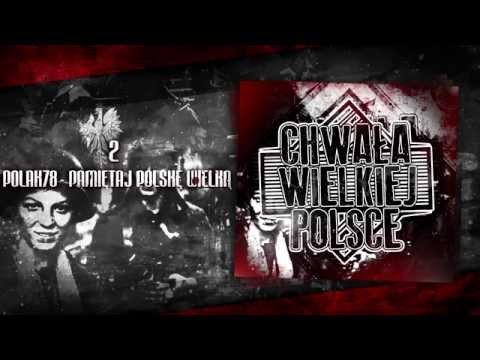 Polak78 - Pamiętaj Polskę Wielką