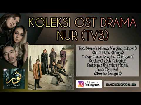 KOLEKSI TERBAIK OST DRAMA NUR - AMYLEA KAER IDAYU MEGAT INDAH MARSHA ROMAN