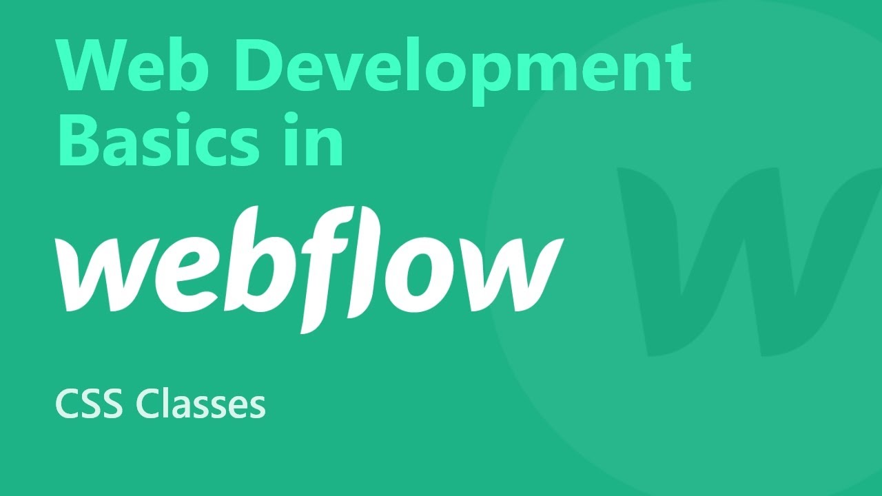 CSS Classes | Web Development Basics in #Webflow