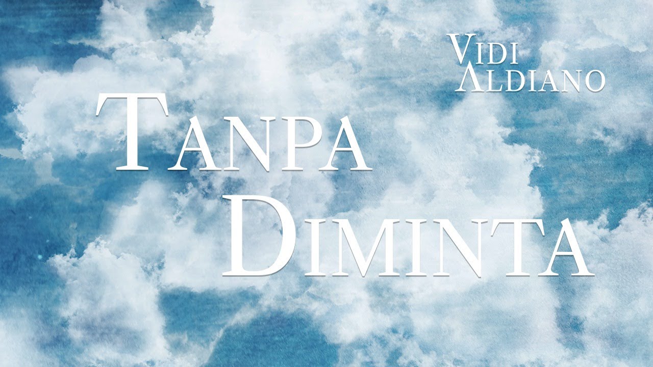 VIDI ALDIANO - TANPA DIMINTA (OFFICIAL LYRIC VIDEO)