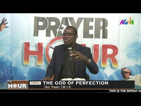 PRAYER HOUR: THE GOD OF PERFECTION (DEC. 13, 2019)