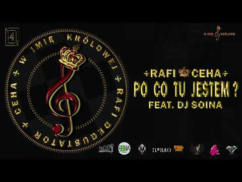 4  Rafi / Ceha - Po Co Tu Jestem ? feat  Dj Soina
