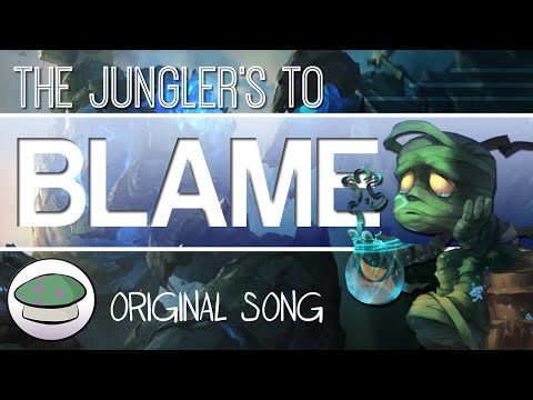 The Jungler's To Blame (Original Song) - The Yordles