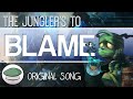 The Jungler's To Blame (Original Song) - The ...
