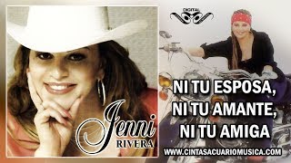 Ni Tu Esposa, Ni Tu Amante, Ni Tu Amiga - Jenni Rivera - Disco Oficial - Se Las Voy A Dar A Otro