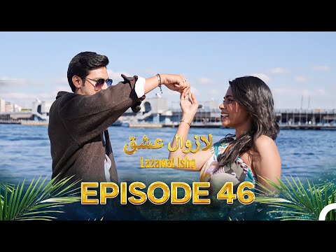 Lazawal Ishq - لازوال عشق | Episode 46